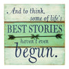 Hallmark Some Of Life's Best Stories Haven't Even Begun Plaque Wood 1 pk (Pack of 2)