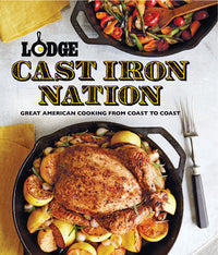 Lodge  Cast Iron Nation  Cooking with Cast Iron  Cookbook